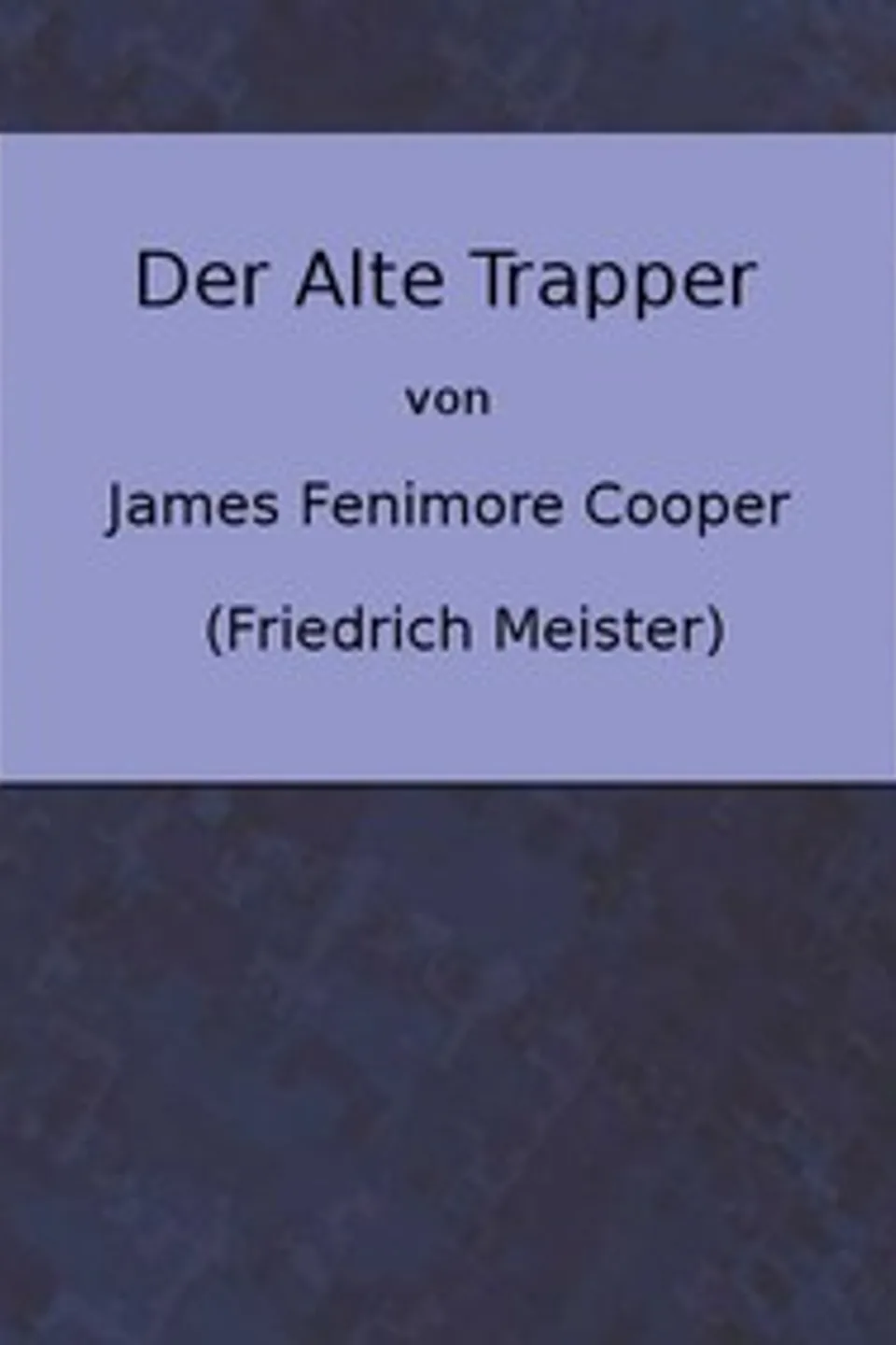 Der alte Trapper, James Fenimore Cooper