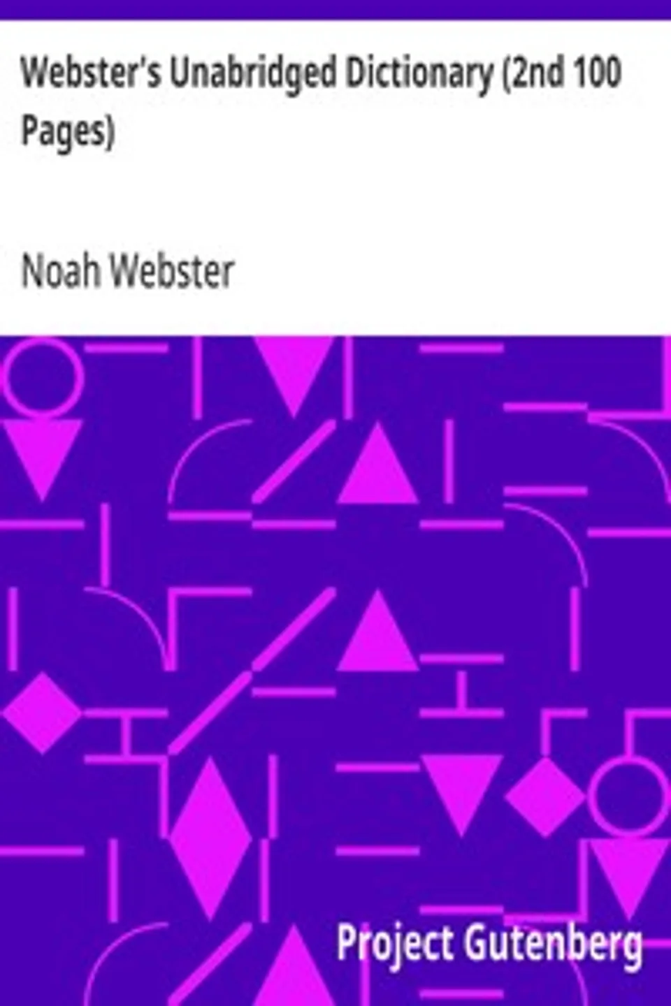 Webster's Unabridged Dictionary (2nd 100 Pages), Noah Webster
