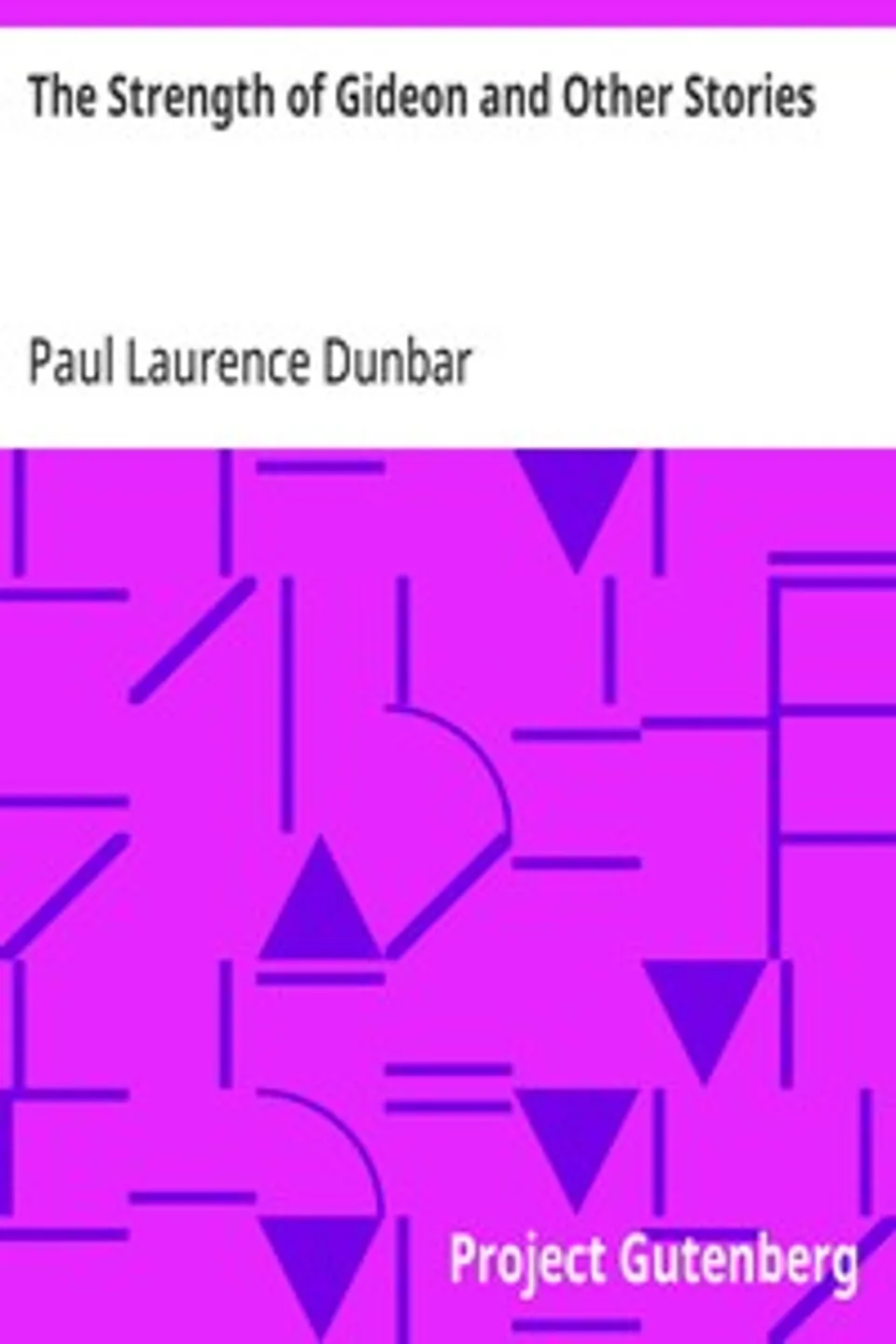 The Strength of Gideon and Other Stories, Paul Laurence Dunbar