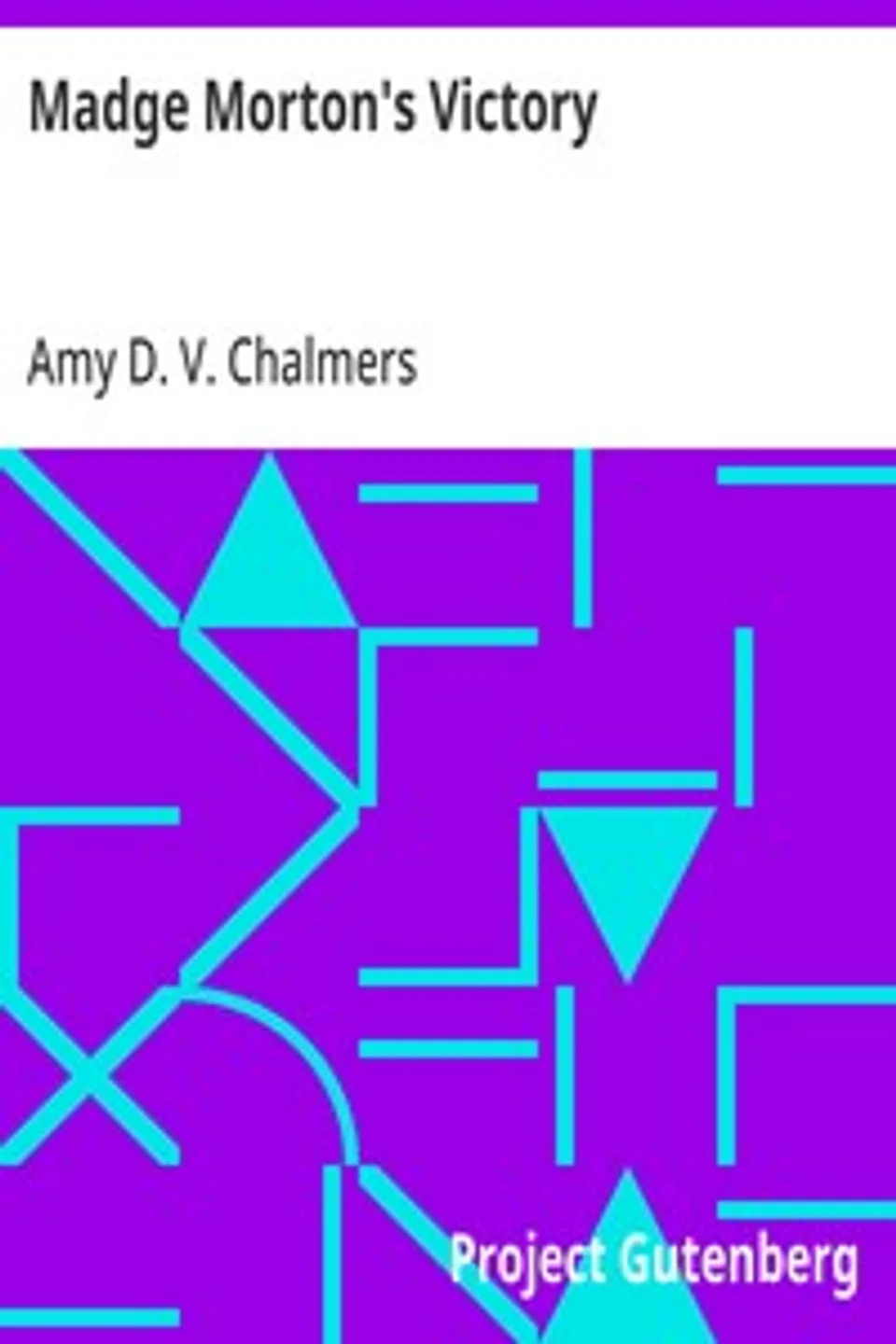 Madge Morton's Victory, Amy D. V. Chalmers