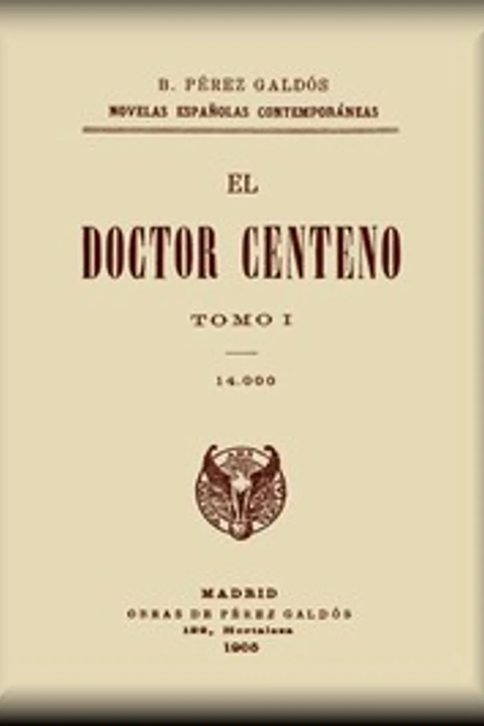 El Doctor Centeno (Tomo I), Benito Pérez Galdós