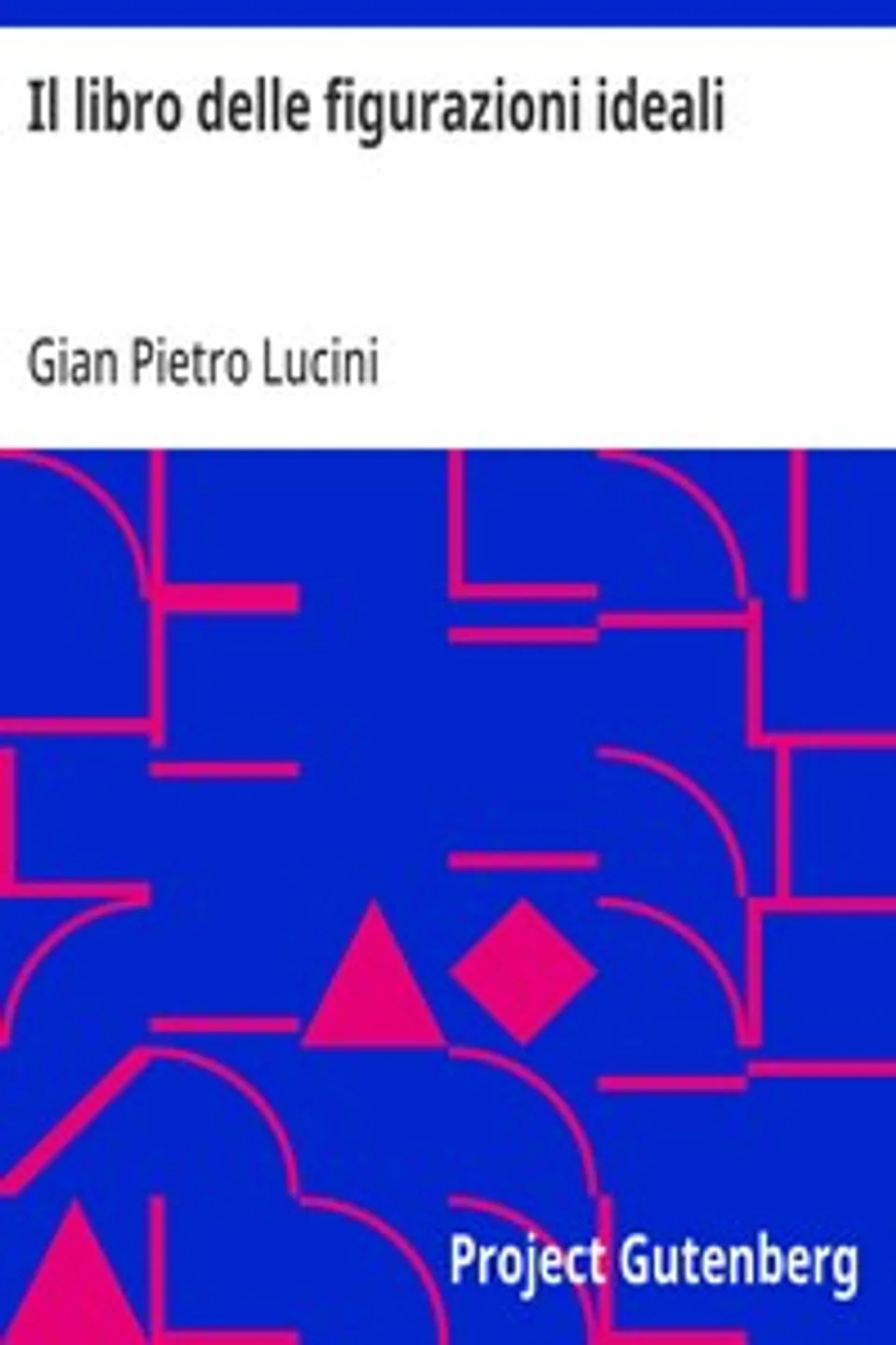 Il libro delle figurazioni ideali, Gian Pietro Lucini
