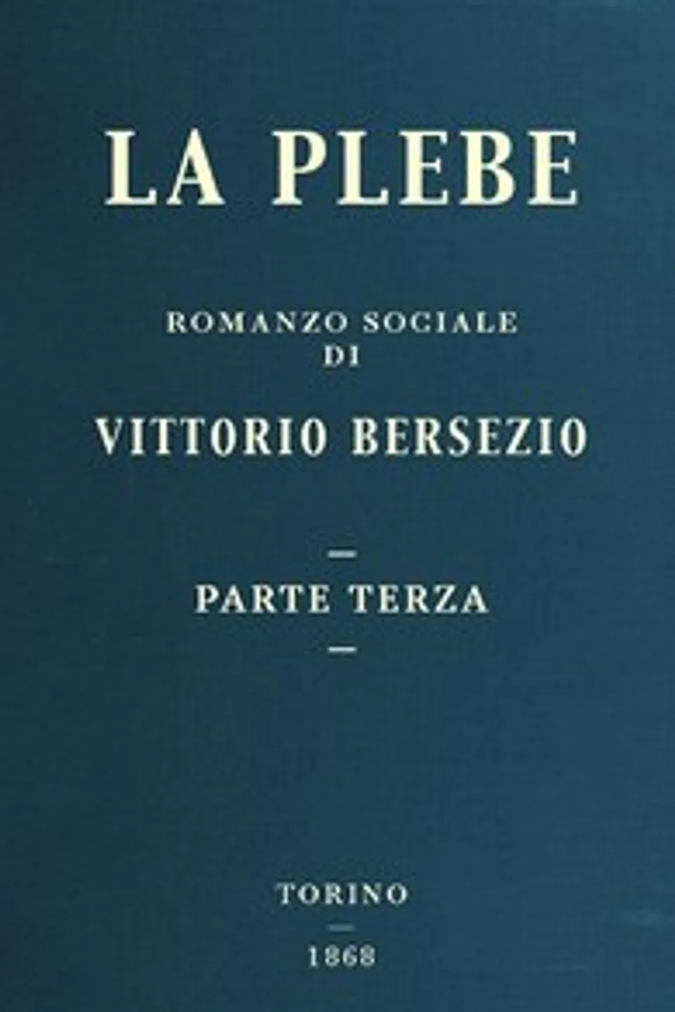 La plebe, parte III, Vittorio Bersezio