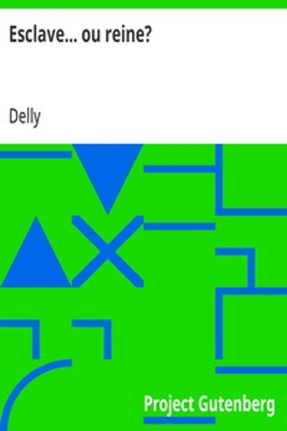 Esclave... ou reine?, Delly