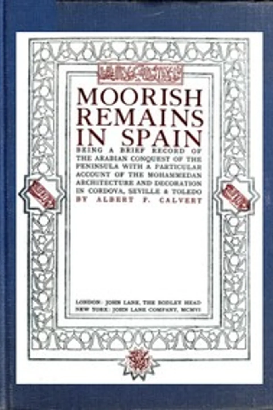 Moorish Remains in Spain, Albert Frederick Calvert