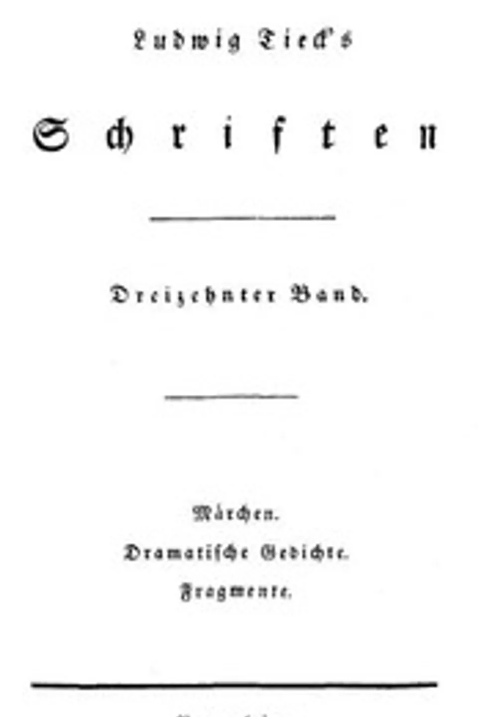 Schriften 13: Märchen; Dramatische Gedichte; Fragmente, Ludwig Tieck