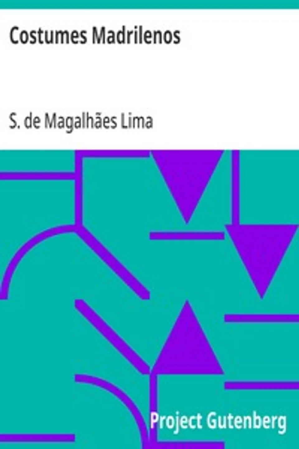 Costumes Madrilenos: Notas de um Viajante, S. de Magalhães (Sebastião de Magalhães) Lima