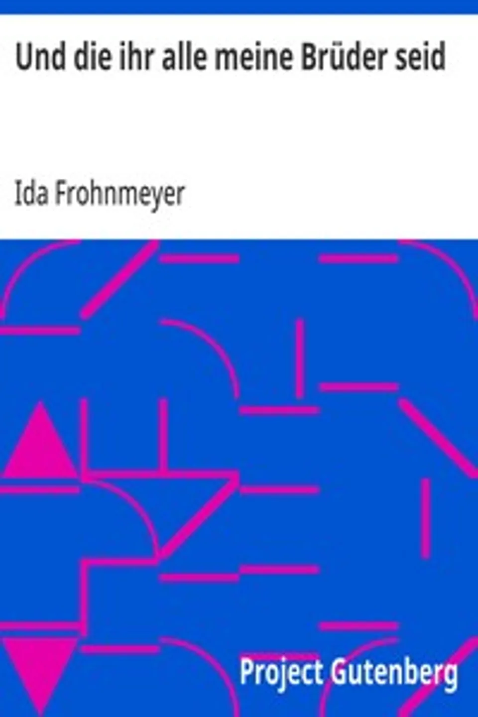 Und die ihr alle meine Brüder seid, Ida Frohnmeyer