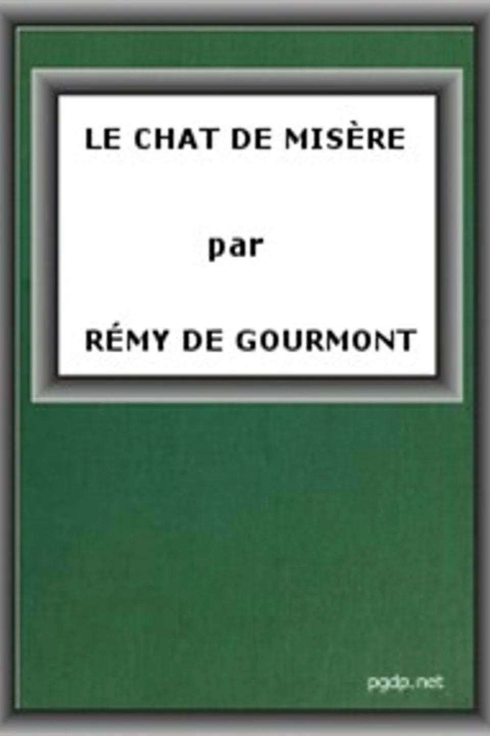 Le chat de misère: Idées et images, Remy de Gourmont