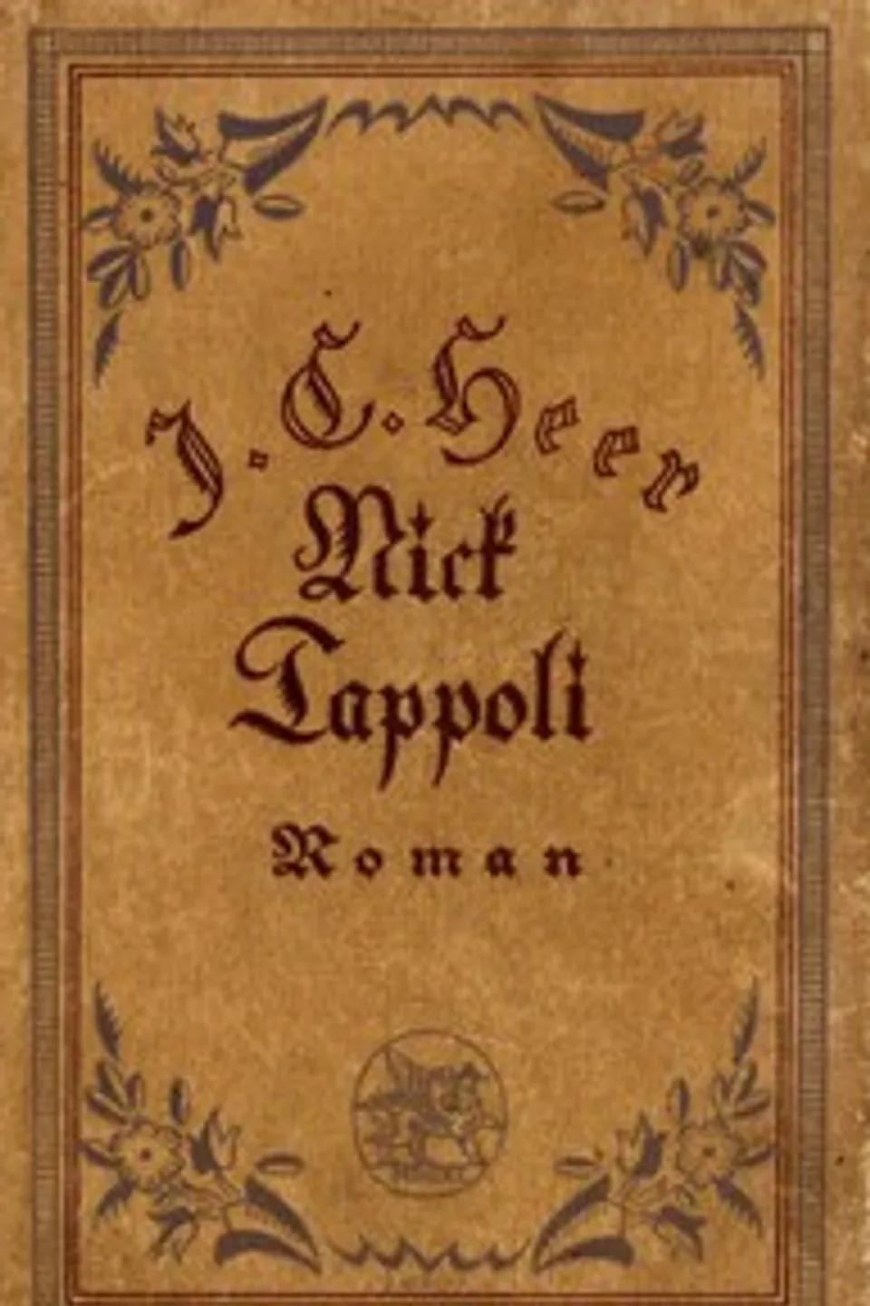 Nick Tappoli, J. C. (Jakob Christoph) Heer