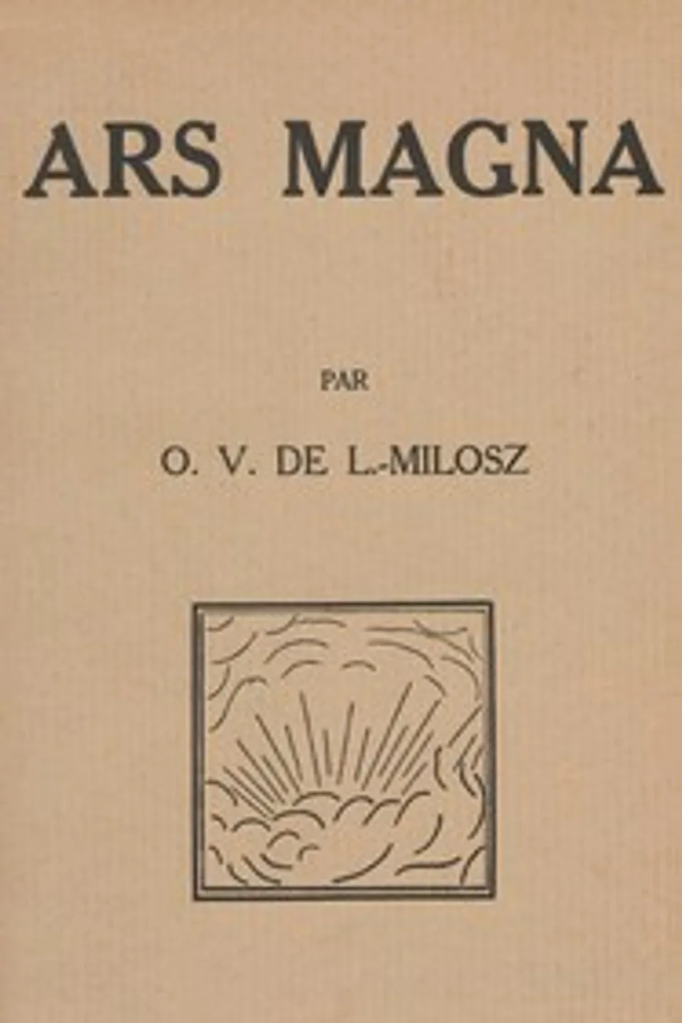 Ars magna, O. V. de L. (Oscar Vladislas de Lubicz) Milosz