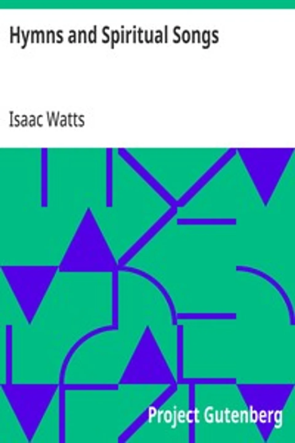 Hymns and Spiritual Songs, Isaac Watts