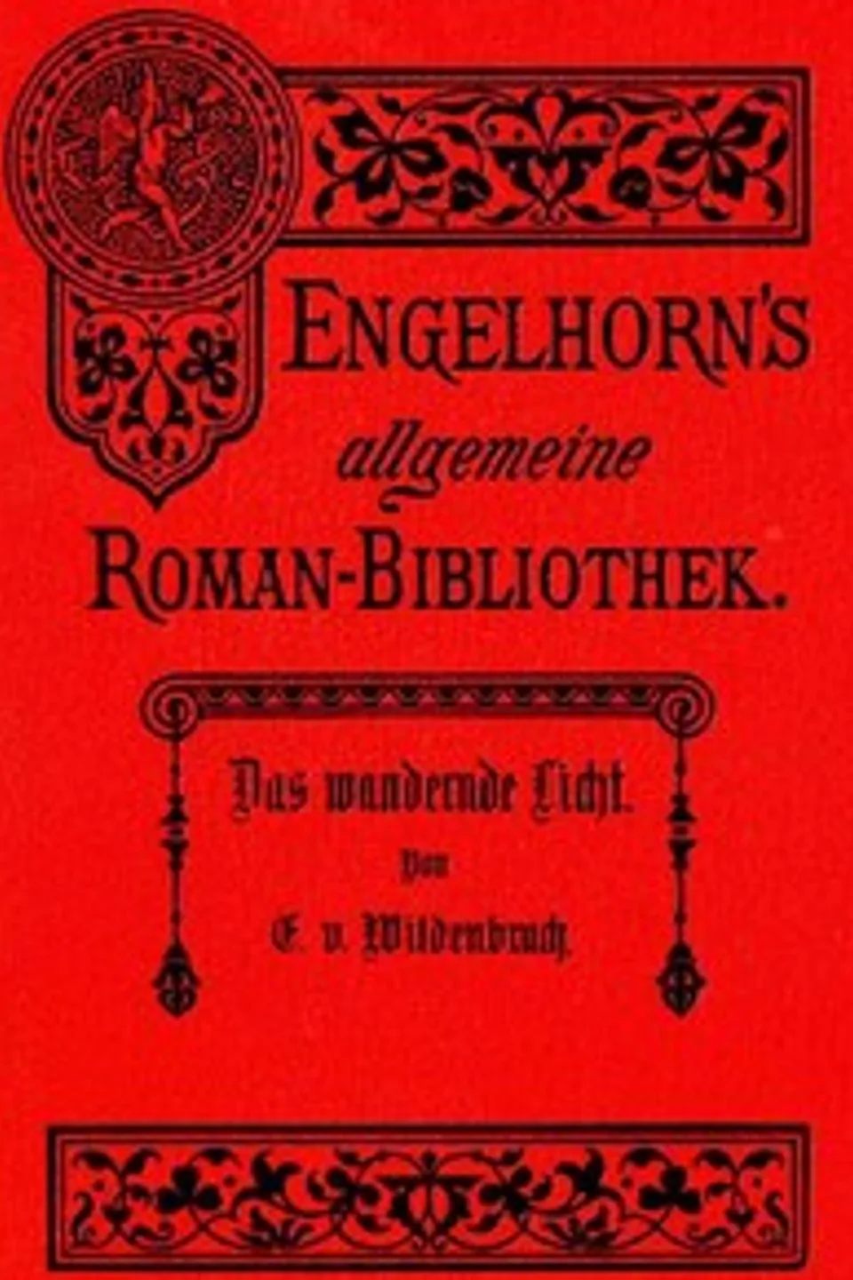 Das wandernde Licht, Ernst von Wildenbruch