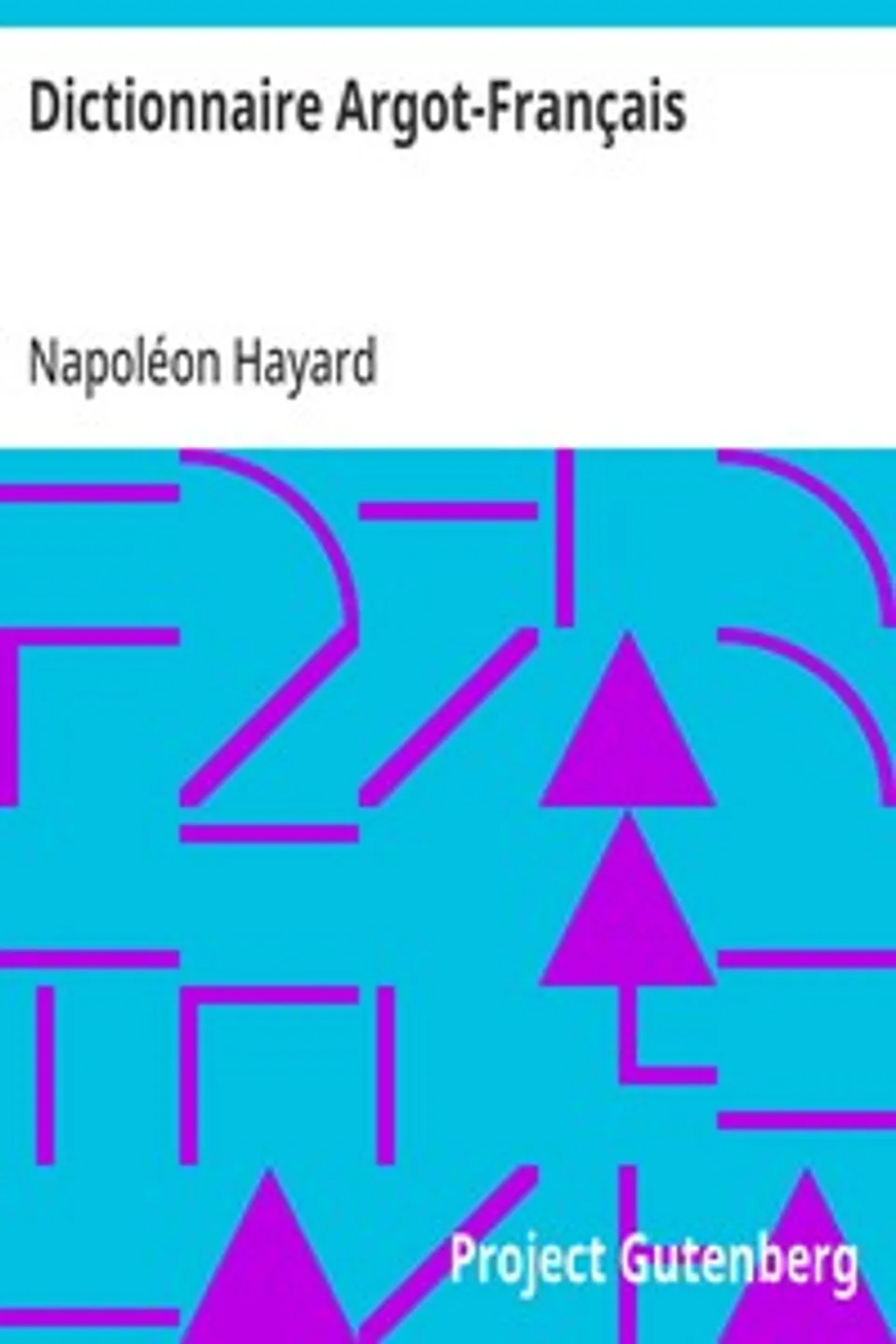 Dictionnaire Argot-Français, Napoléon Hayard