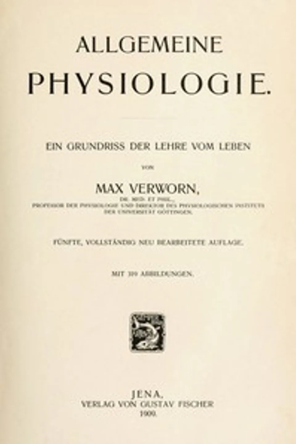 Allgemeine Physiologie, Max Verworn