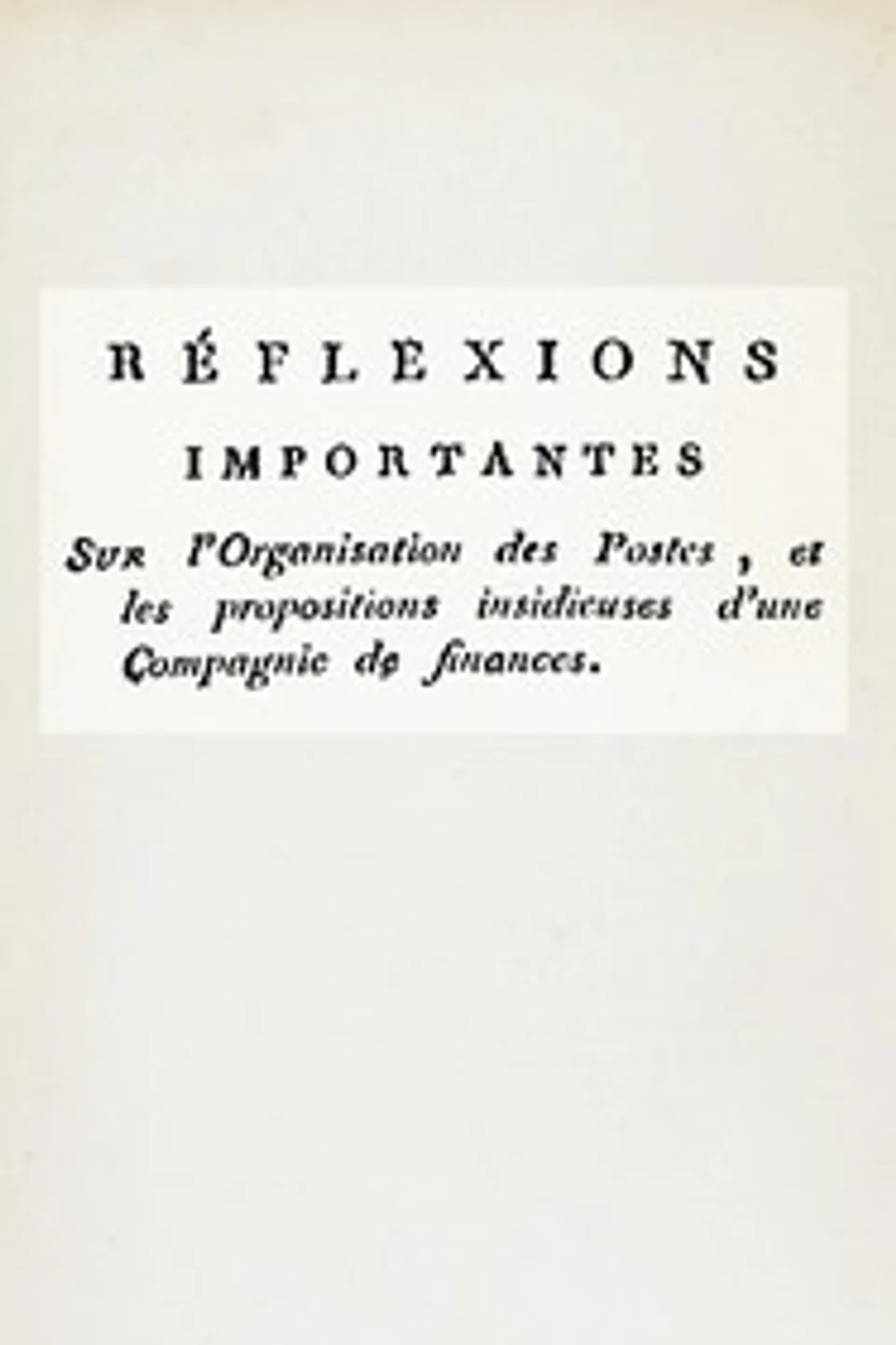 Réflexions importantes sur l'organisation des postes, et les propositions insidieuses d'une compagnie de finances, J. Gabriel
