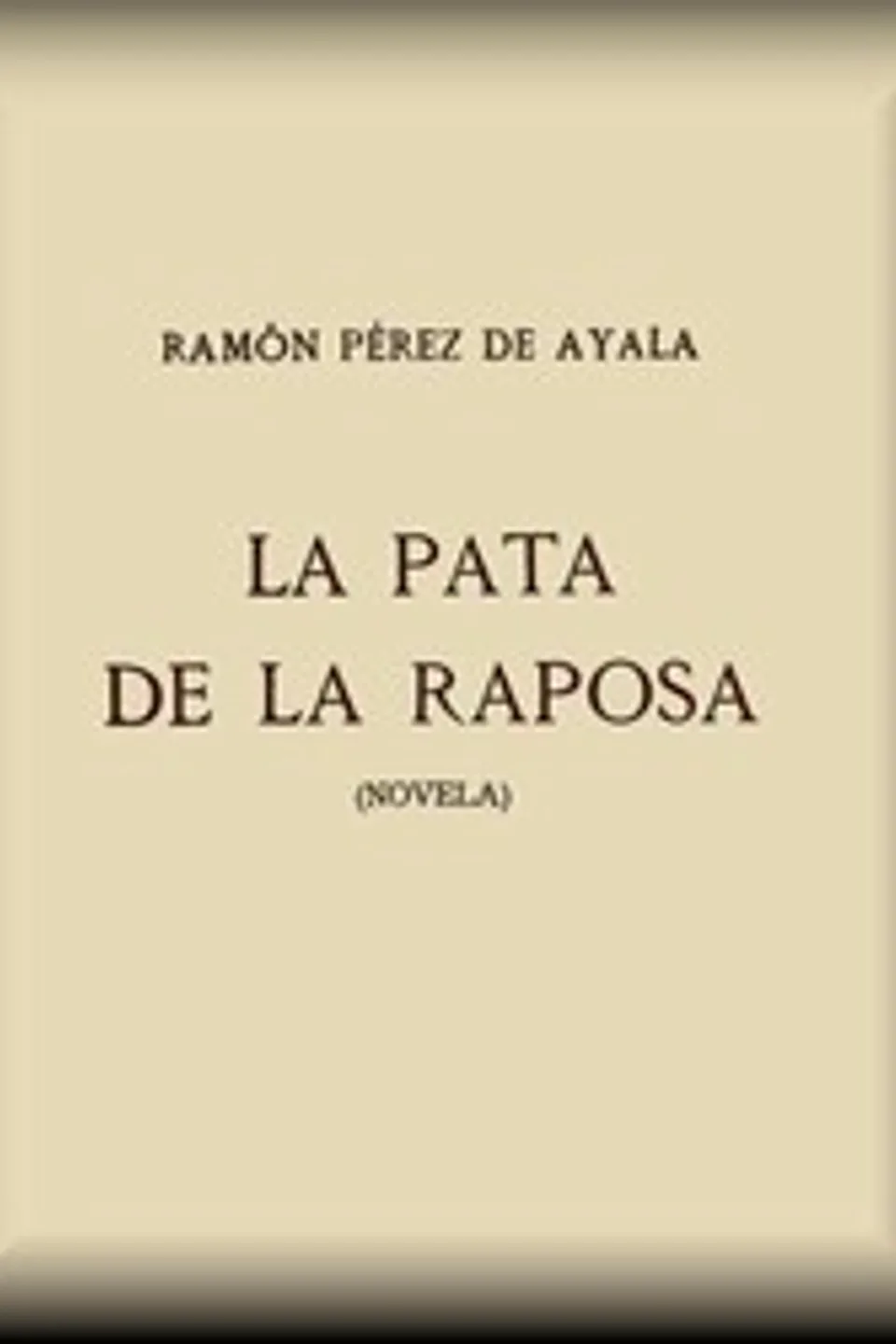 La pata de la raposa (Novela), Ramón Pérez de Ayala