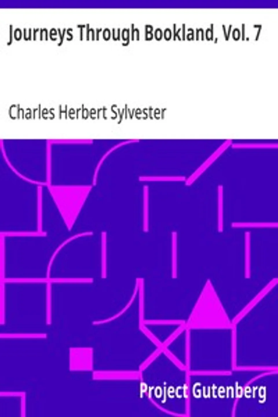 Journeys Through Bookland, Vol. 7, Charles Herbert Sylvester