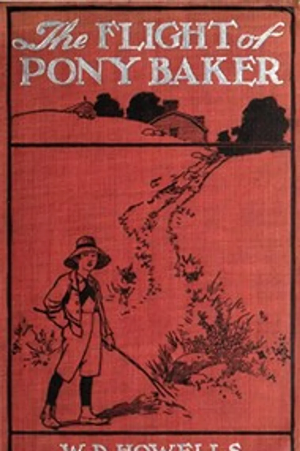 The Flight of Pony Baker: A Boy's Town Story, William Dean Howells