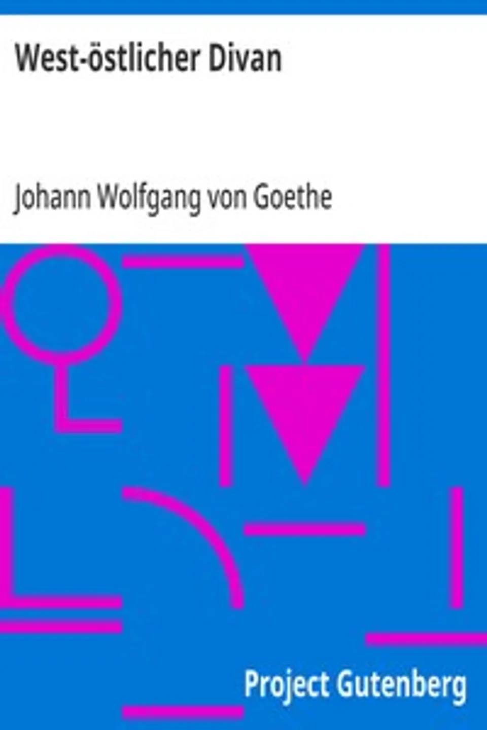 West-östlicher Divan, Johann Wolfgang von Goethe