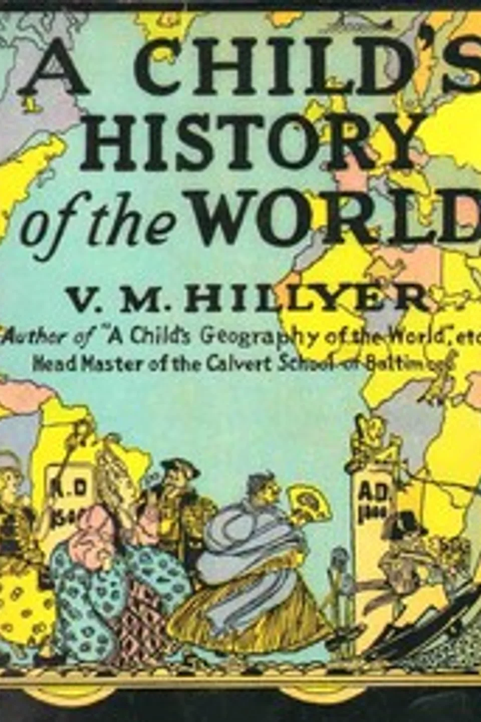 A Child's History of the World, V. M. (Virgil Mores) Hillyer