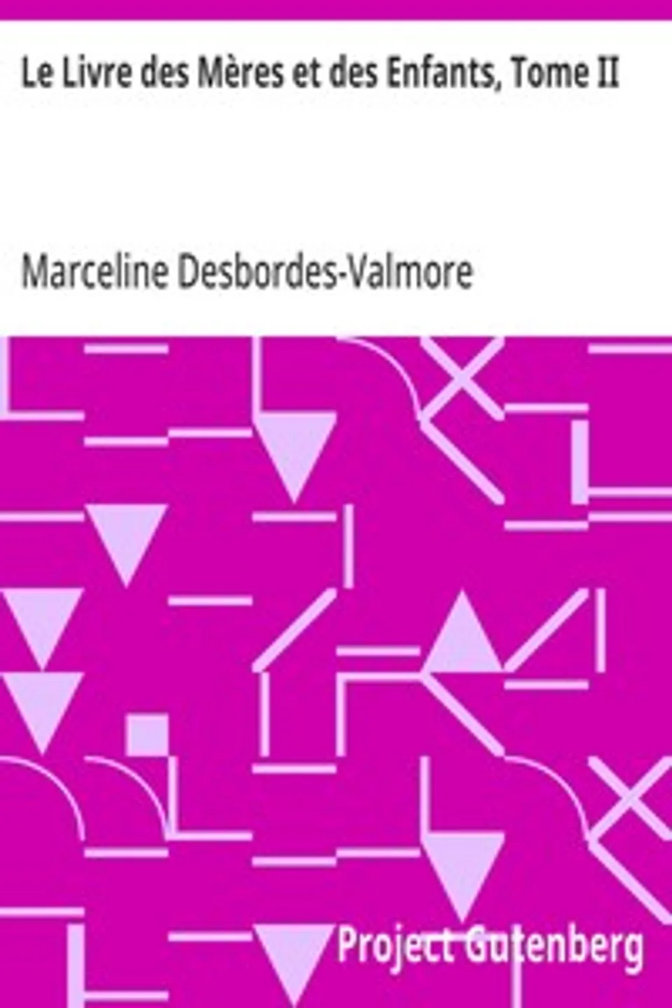 Le Livre des Mères et des Enfants, Tome II, Marceline Desbordes-Valmore