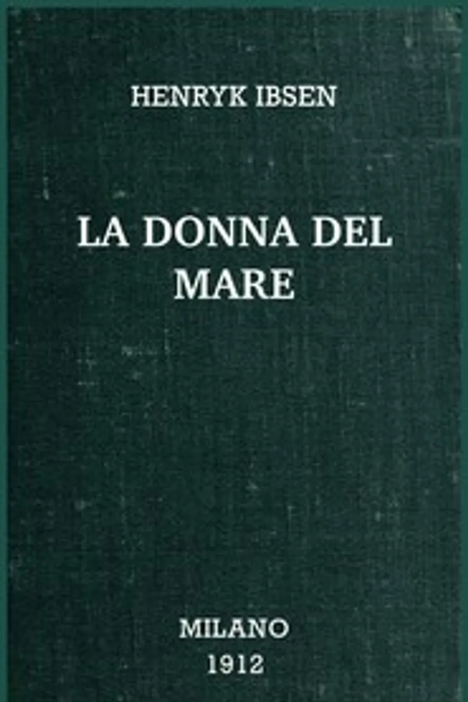 La donna del mare, Henrik Ibsen