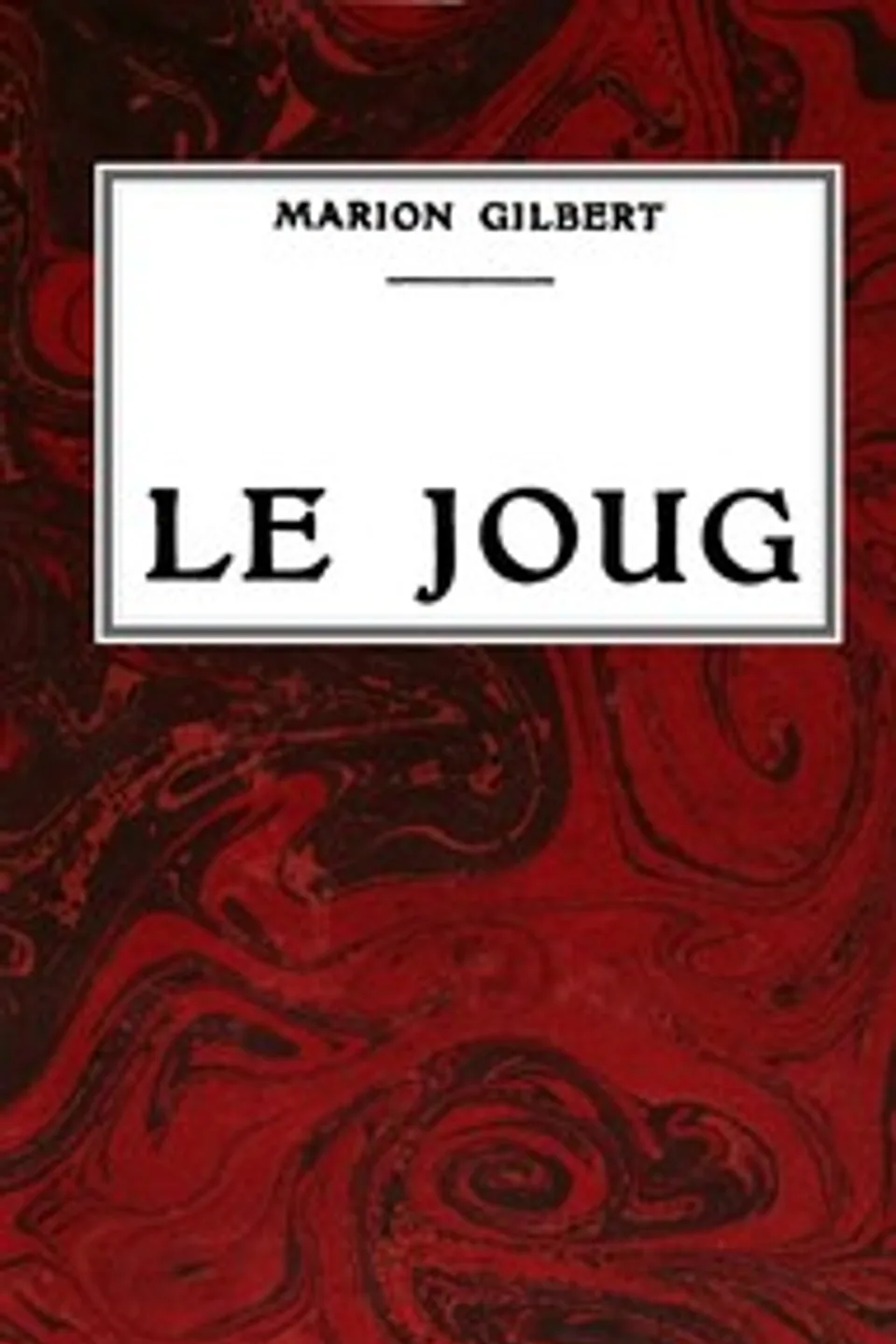 Le joug, Marion Gilbert