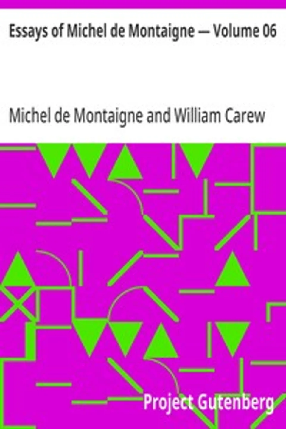 Essays of Michel de Montaigne — Volume 06, Michel de Montaigne
