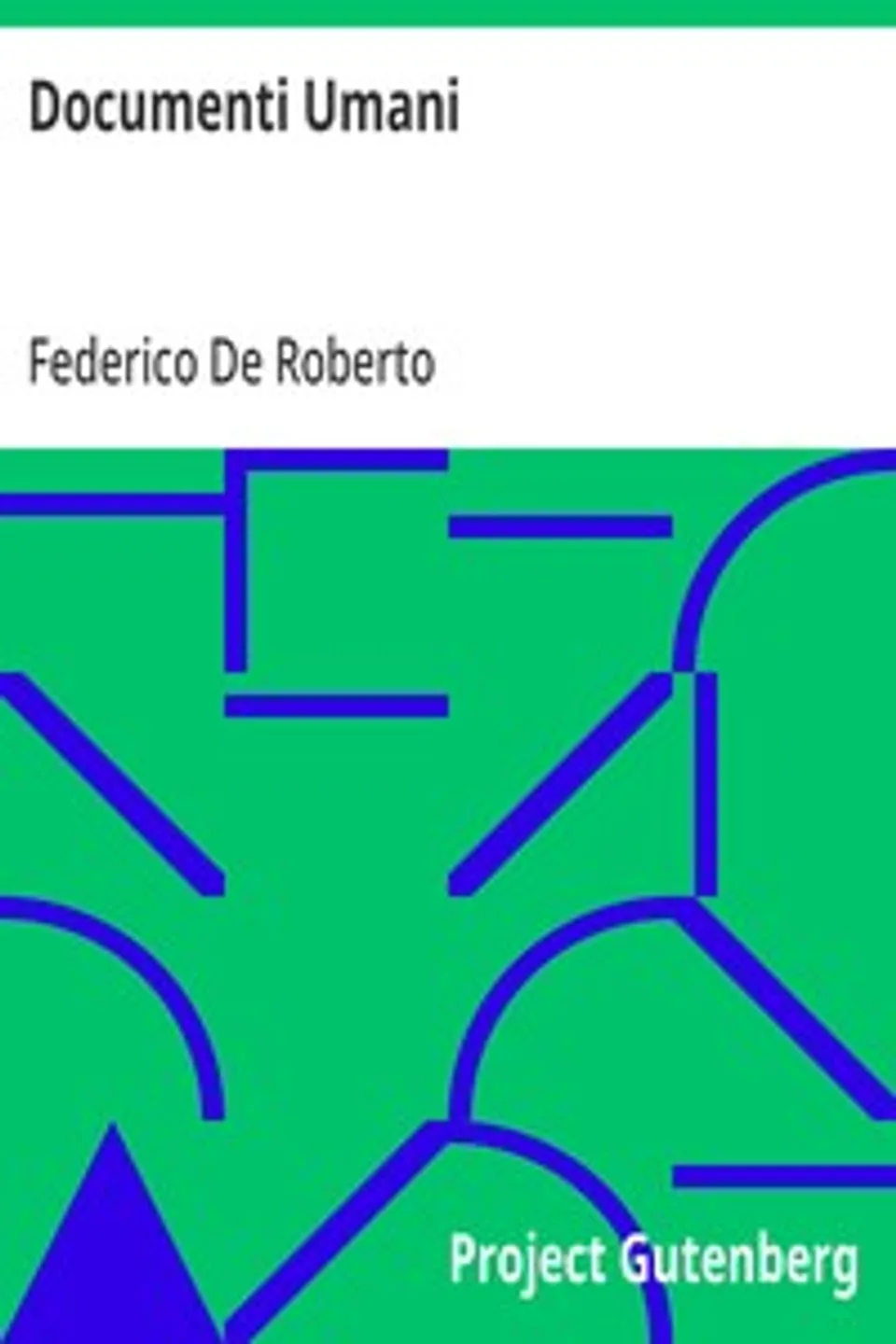 Documenti Umani, Federico De Roberto