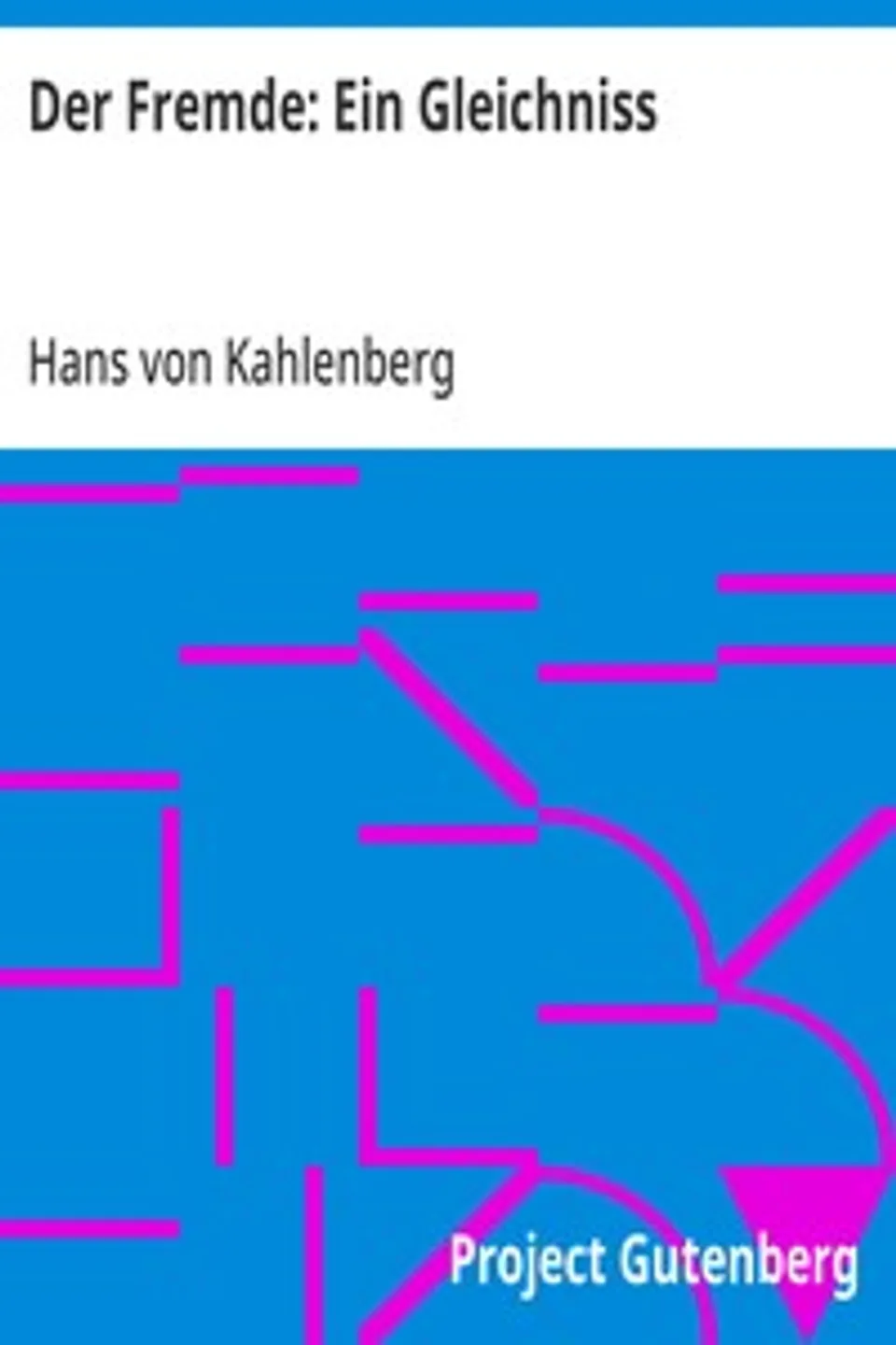 Der Fremde: Ein Gleichniss, Hans von Kahlenberg
