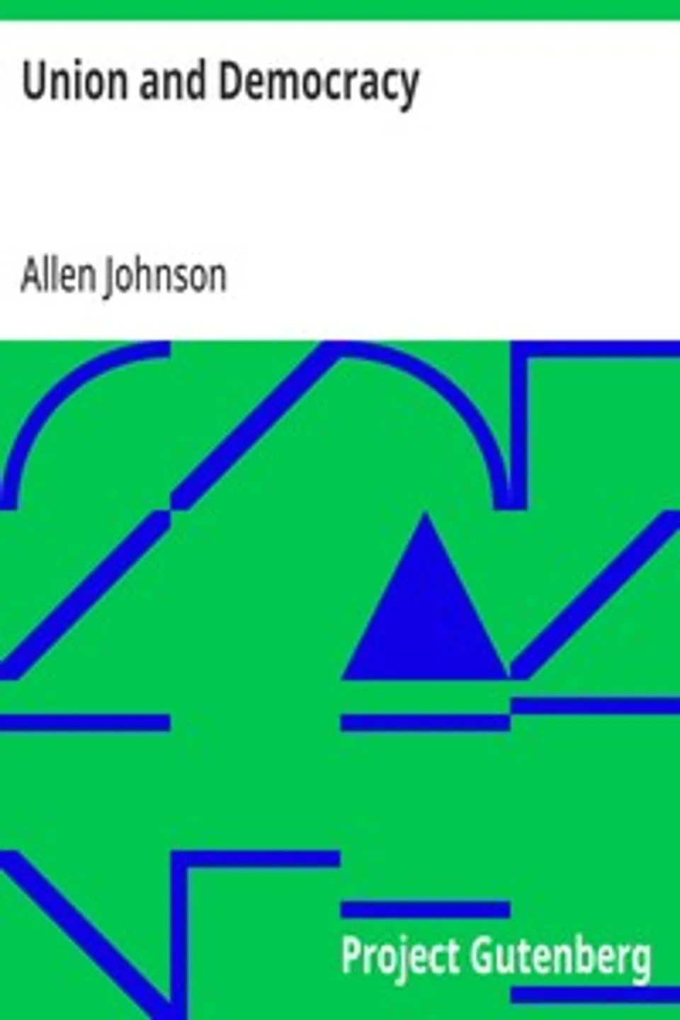 Union and Democracy, Allen Johnson