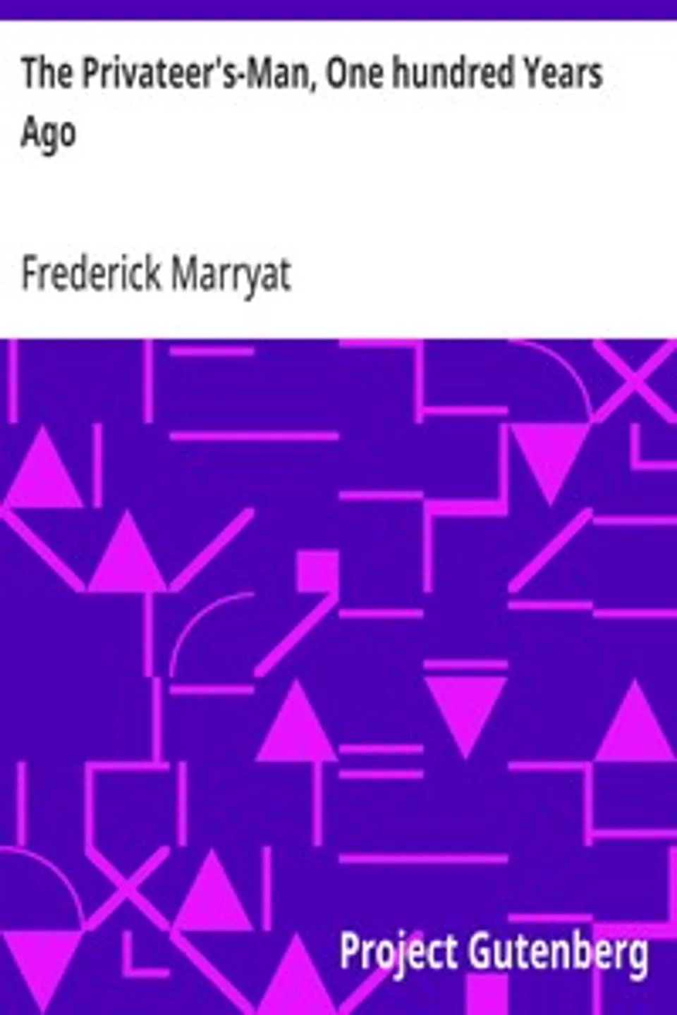 The Privateer's-Man, One hundred Years Ago, Frederick Marryat