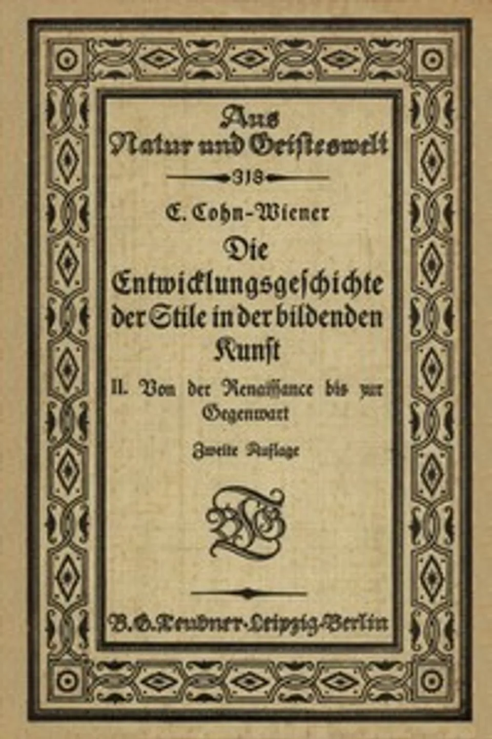 Die Entwicklungsgeschichte der Stile in der bildenden Kunst. Zweiter Band.: Von der Renaissance bis zur Gegenwart, Ernst Cohn-Wiener