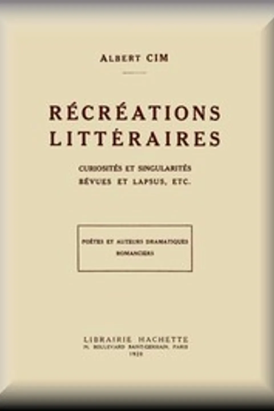 Récréations littéraires, curiosités et singularités, bévues et lapsus, etc., Albert Cim