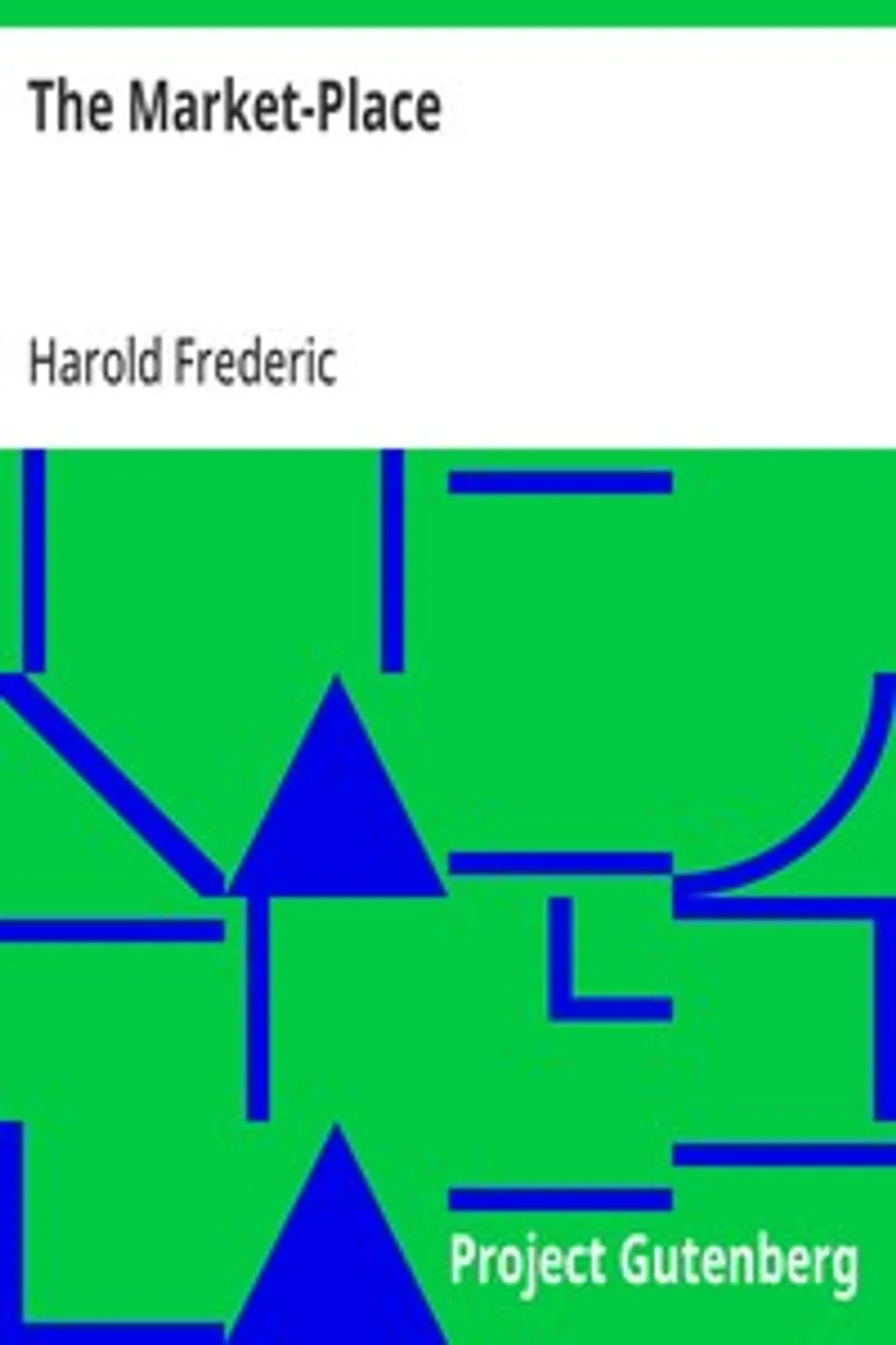 The Market-Place, Harold Frederic
