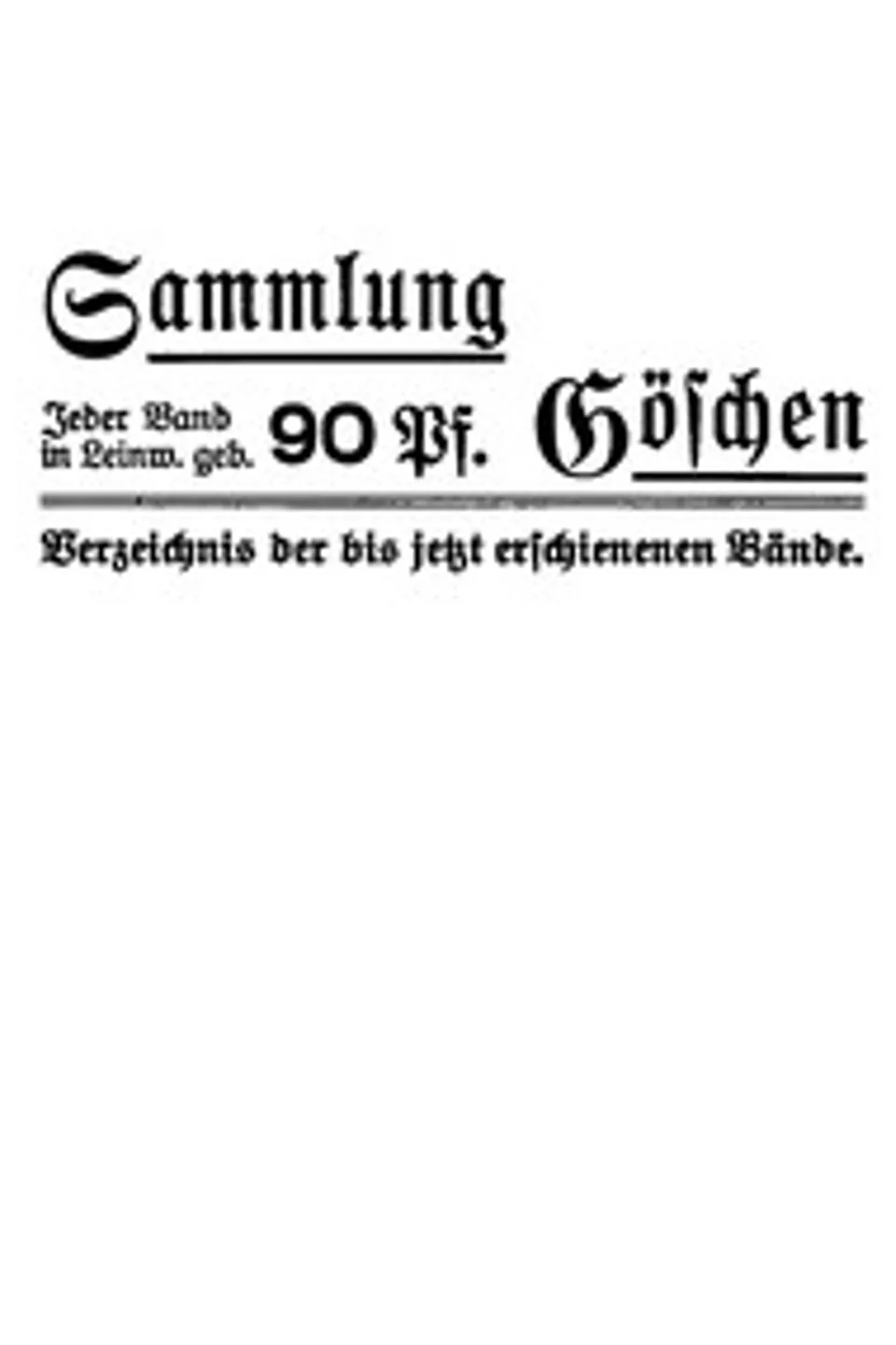 Sammlung Göschen: Verzeichnis der bis jetzt erschienen Bände, G. J. Göschen'sche Verlagshandlung