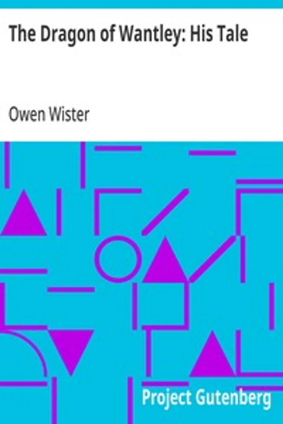 The Dragon of Wantley: His Tale, Owen Wister