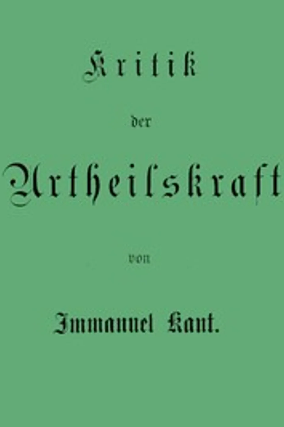 Kant's gesammelte Schriften. Band V. Kritik der Urtheilskraft., Immanuel Kant