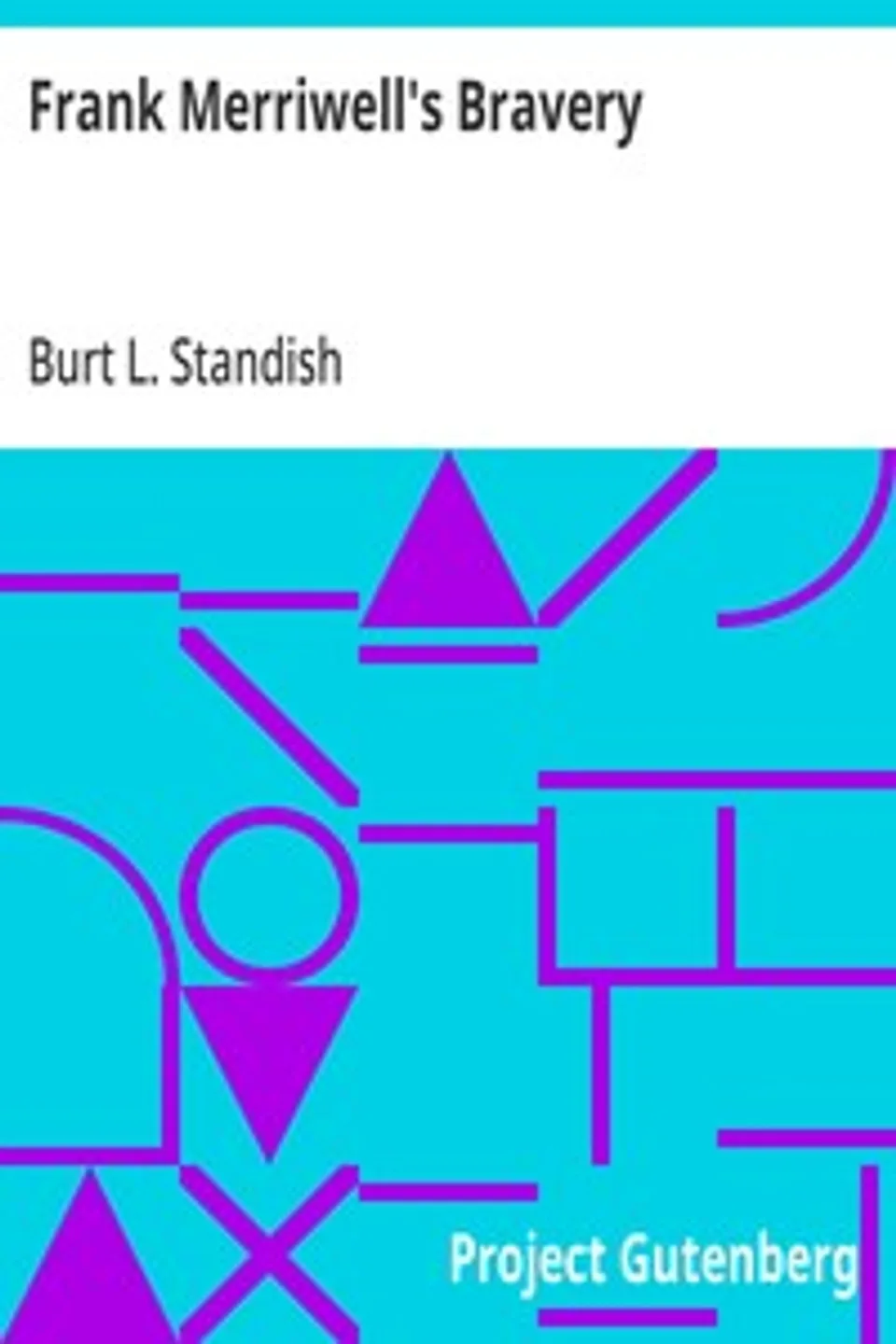 Frank Merriwell's Bravery, Burt L. Standish