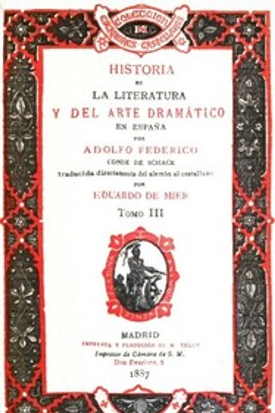 Historia de la literatura y del arte dramático en España, tomo III, Adolf Friedrich von Schack
