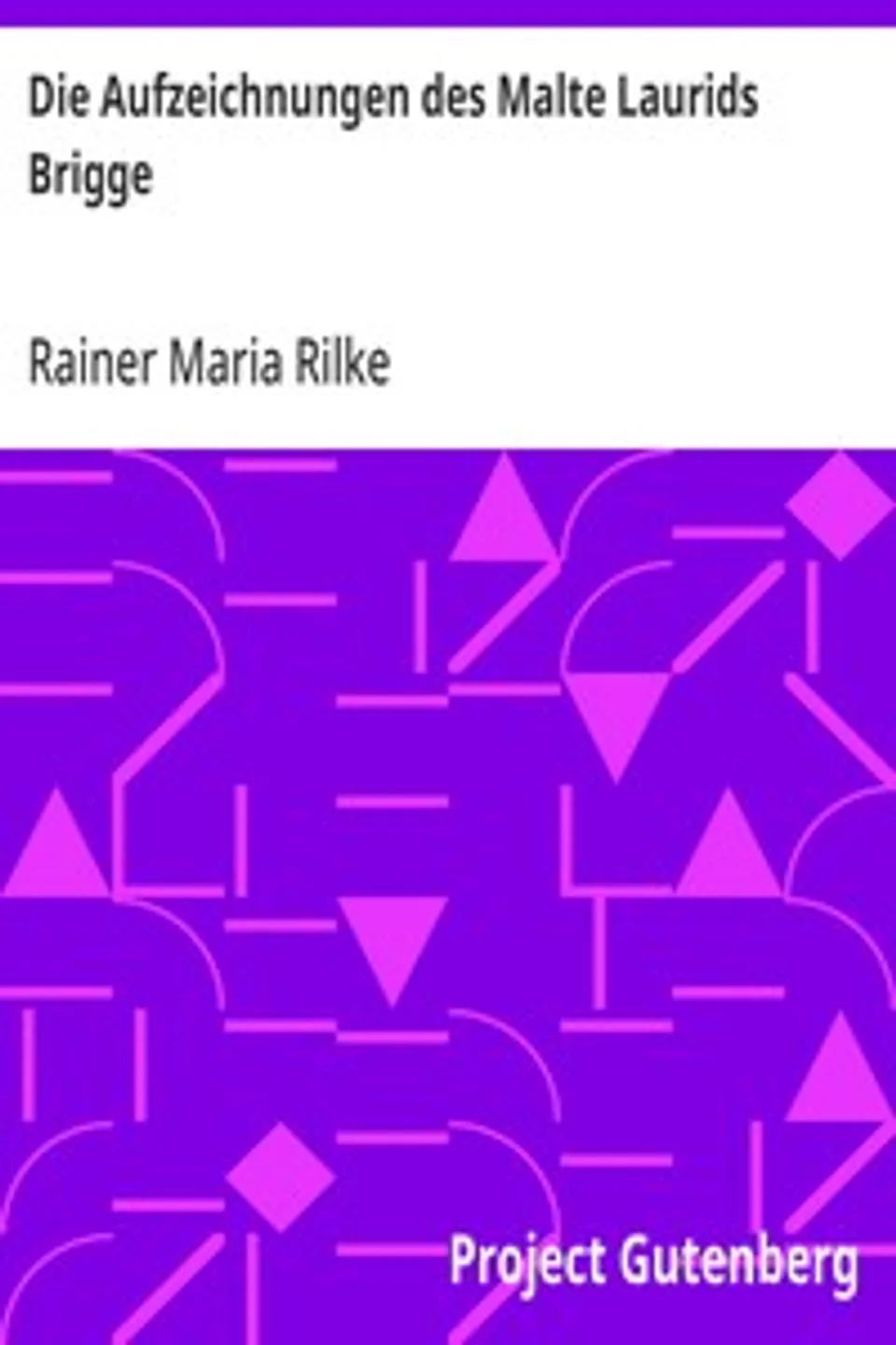 Die Aufzeichnungen des Malte Laurids Brigge, Rainer Maria Rilke