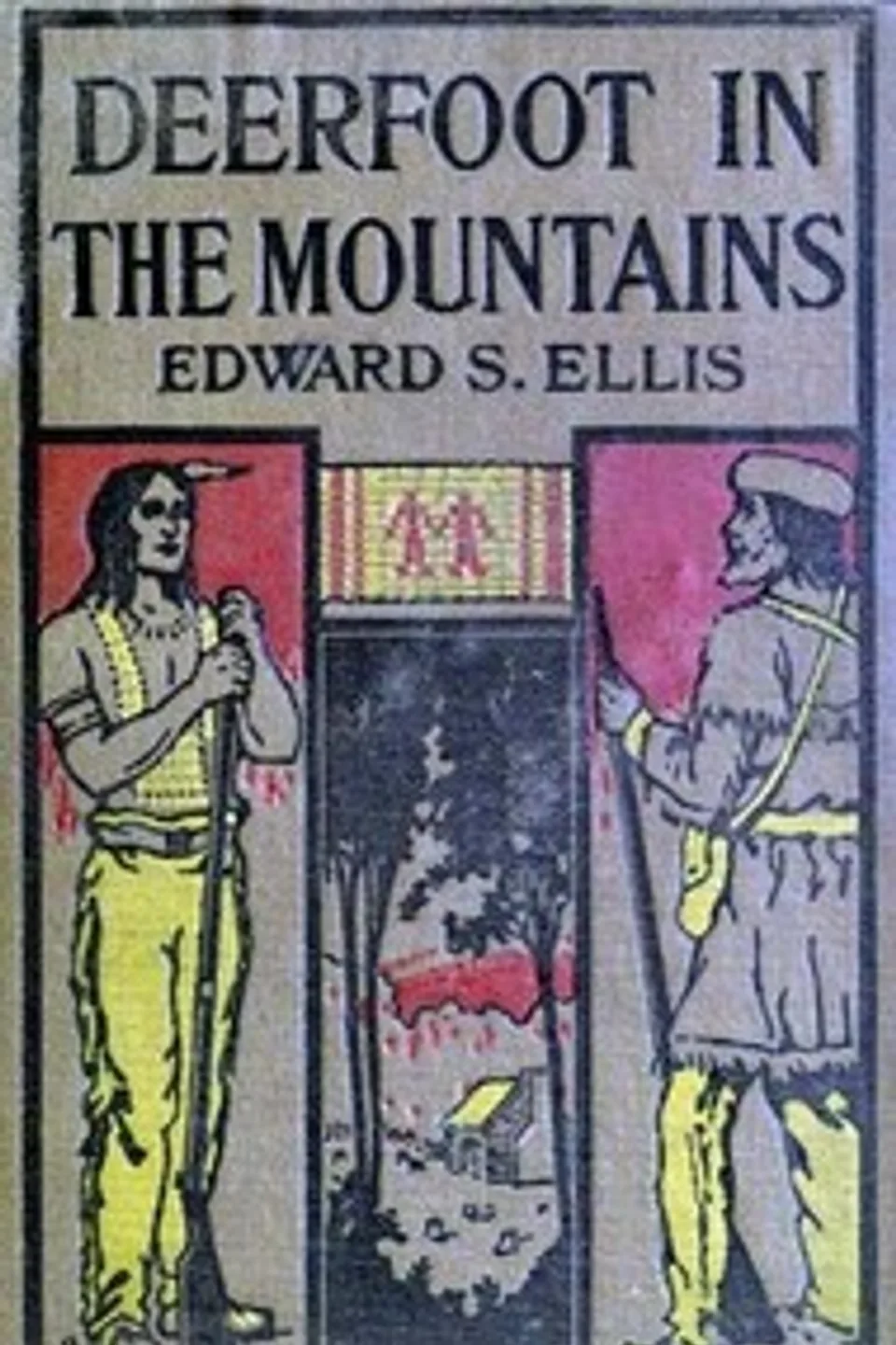 Deerfoot in The Mountains, Edward Sylvester Ellis
