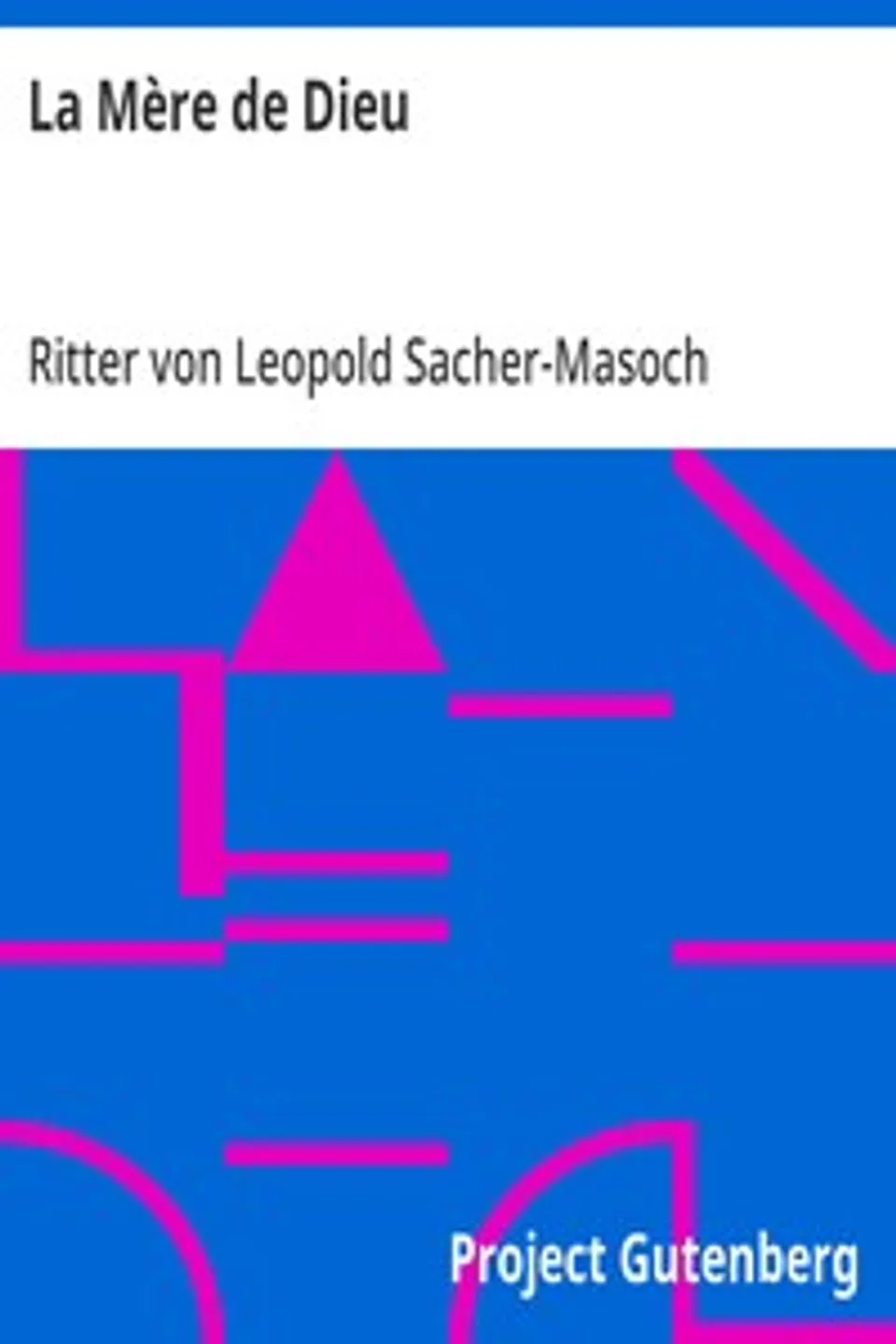 La Mère de Dieu, Leopold Sacher-Masoch