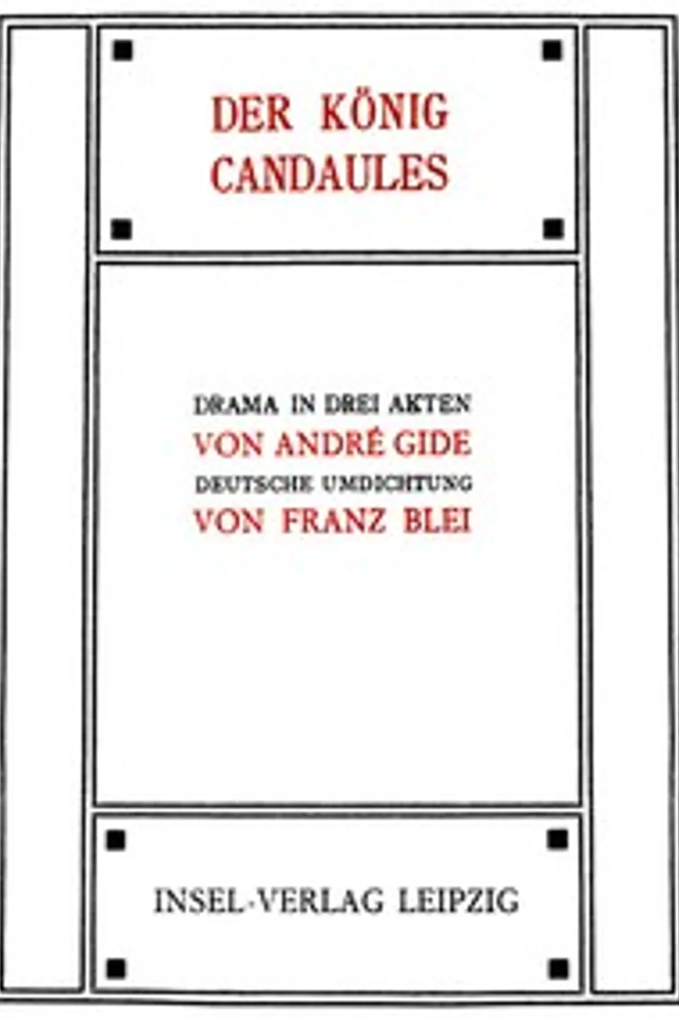 Der König Candaules: Drama in drei Akten, André Gide