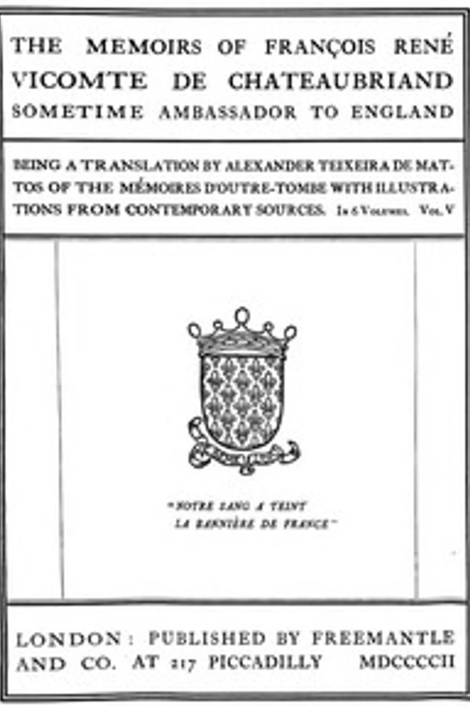 The Memoirs of François René Vicomte de Chateaubriand sometime Ambassador to England. volume 5 (of 6): Mémoires d'outre-tombe volume 5, François-René Chateaubriand