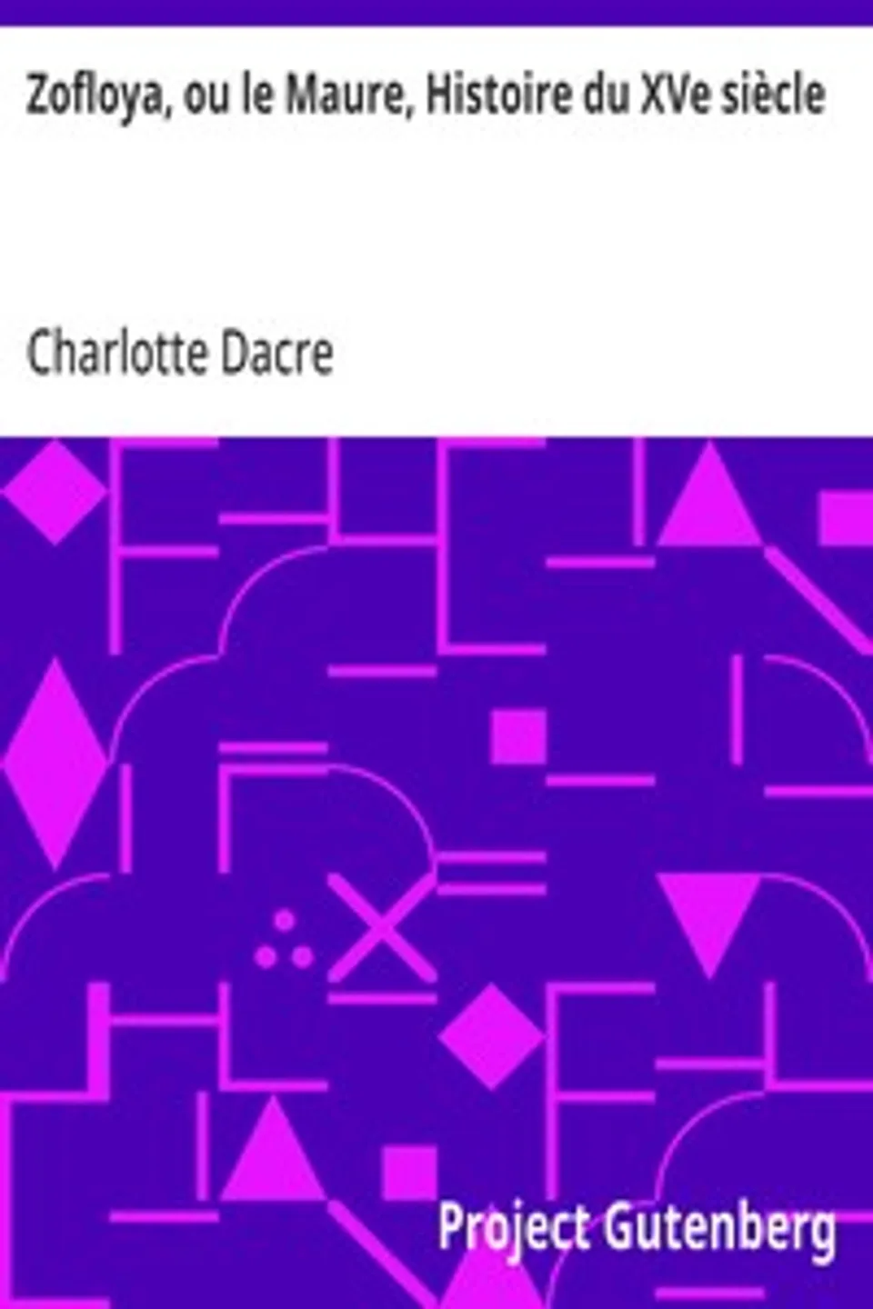 Zofloya, ou le Maure, Histoire du XVe siècle, Charlotte Dacre