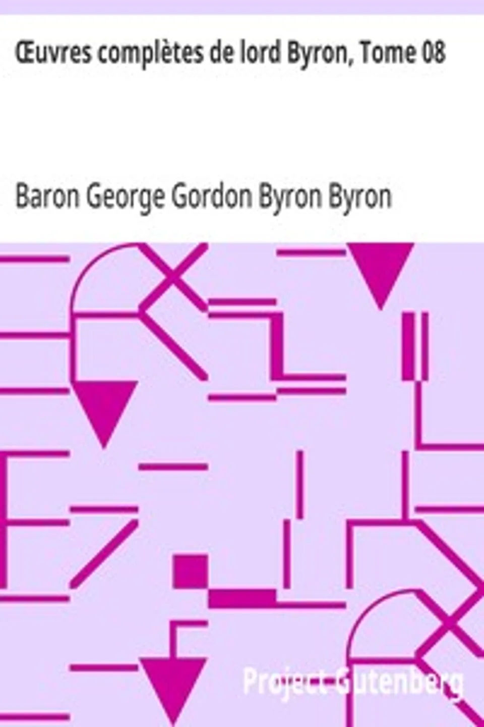 Œuvres complètes de lord Byron, Tome 08: comprenant ses mémoires publiés par Thomas Moore, George Gordon Byron