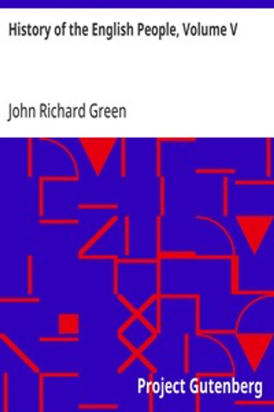 History of the English People, Volume V: Puritan England, 1603-1660, John Richard Green