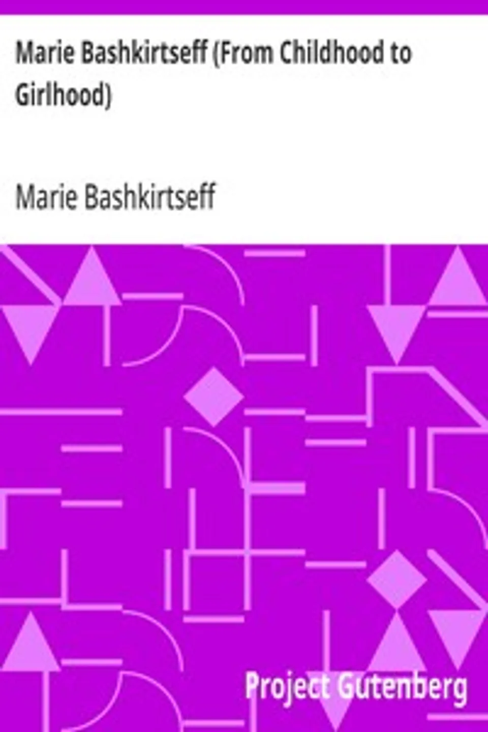 Marie Bashkirtseff (From Childhood to Girlhood), Marie Bashkirtseff